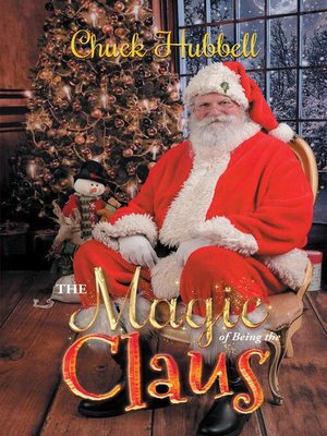 cover image of The Magic of Being the Claus
